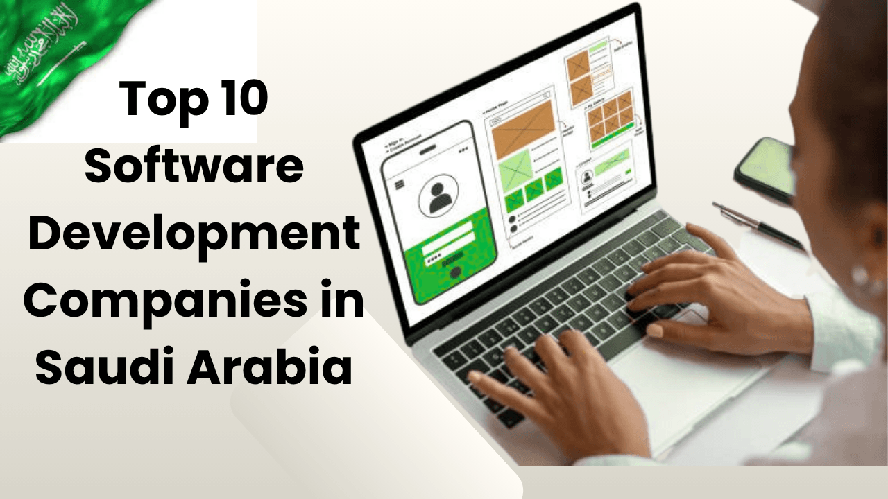 Top 10 software development companies in Saudi Arabia