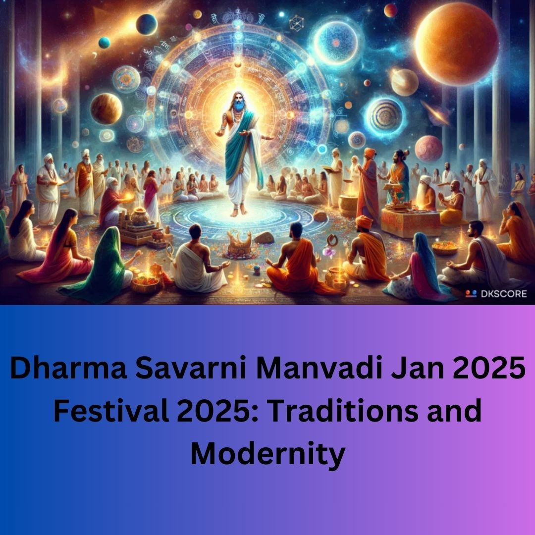 Dharma Savarni Manvadi Jan 2025 Festival 2025: Traditions and Modernity