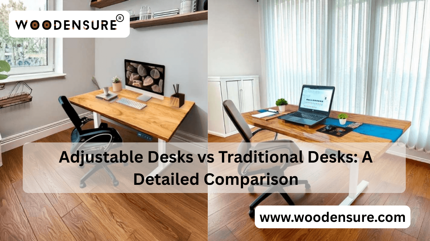 Adjustable Desks vs Traditional Desks: A Detailed Comparison