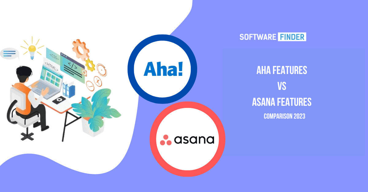 Aha Features vs Asana Features Comparison 2023
