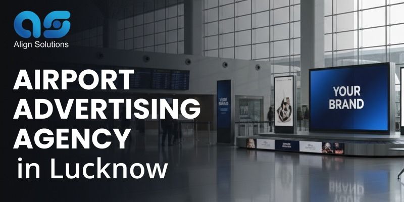 Airport Advertising Agency in Lucknow : Hire Now