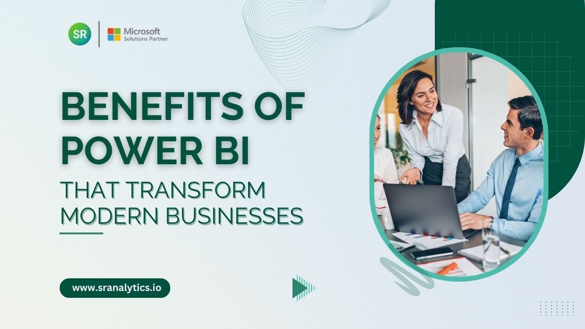 10 Essential Benefits of Power BI That Transform Modern Businesses