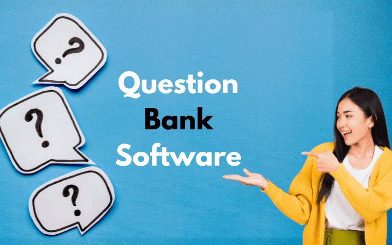 Benefits of Using Question Bank Software for Academic and Corporate Exams