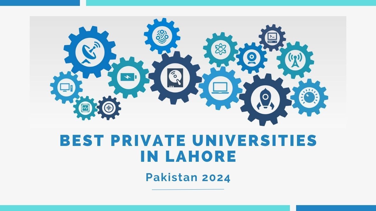 Best Private Universities in Lahore, Pakistan 2024