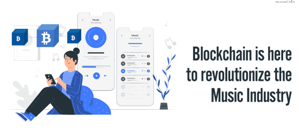 Blockchain Is Here to Revolutionize the Music Industry