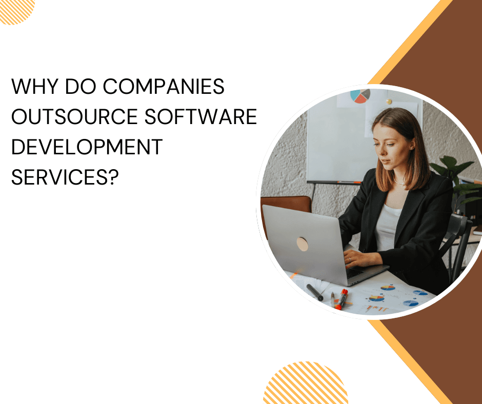 Why Do Companies Outsource Software Development Services?