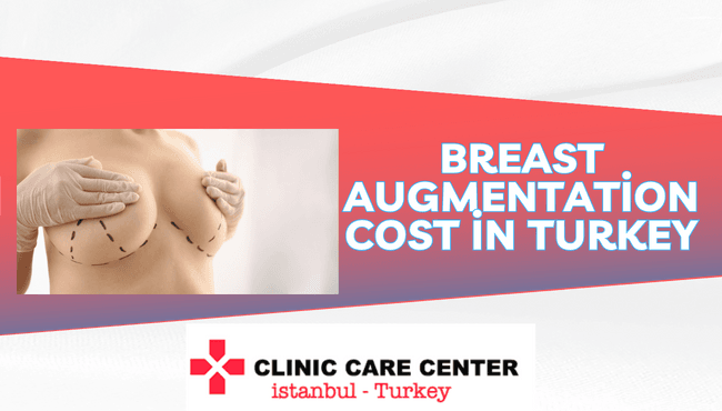 Breast Augmentation Cost in Turkey With Clinic Care Center