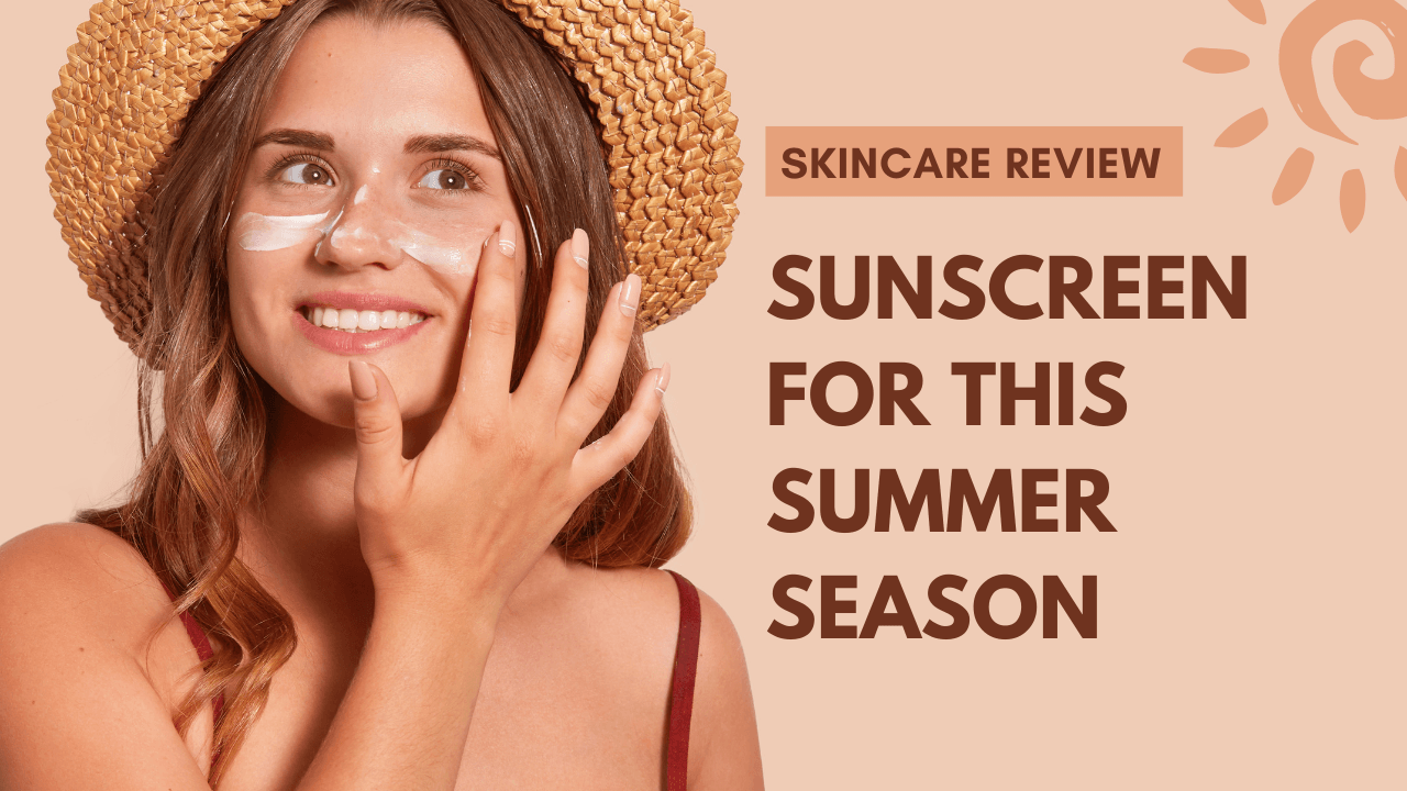 Best Sunscreens for This Summer Season