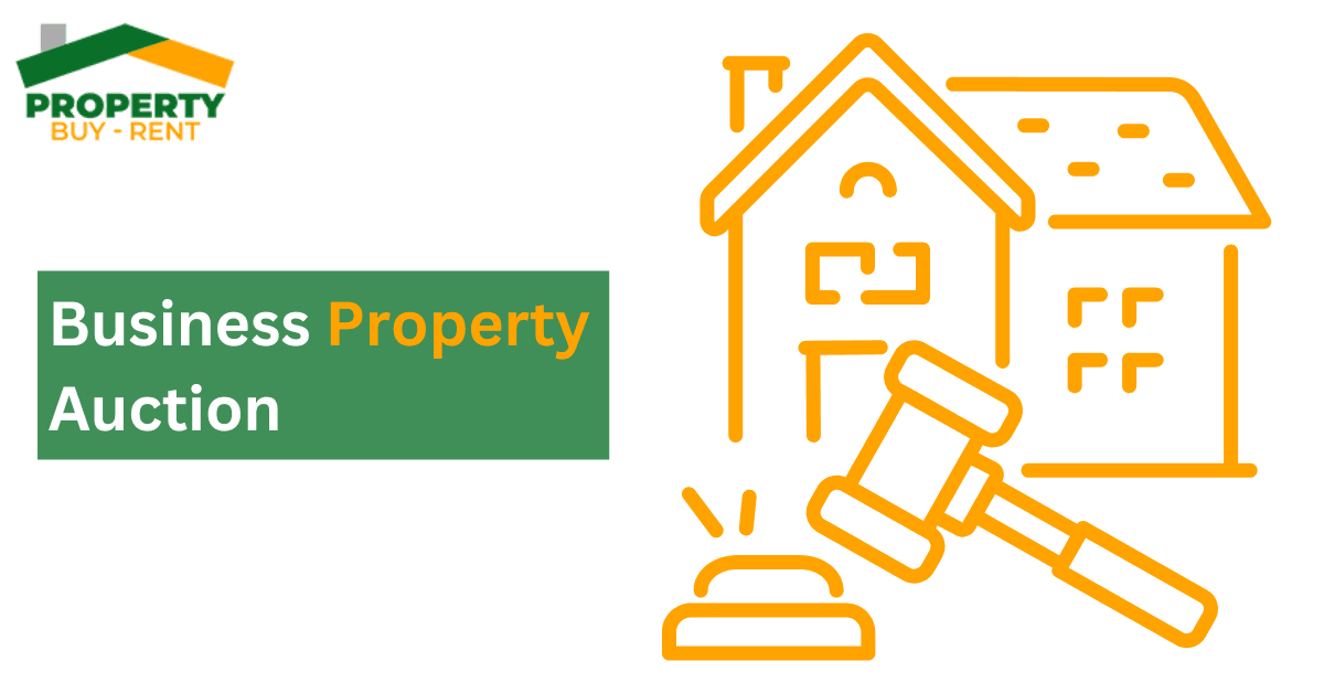 Business Property Auction: A Complete Guide for Smart Investors