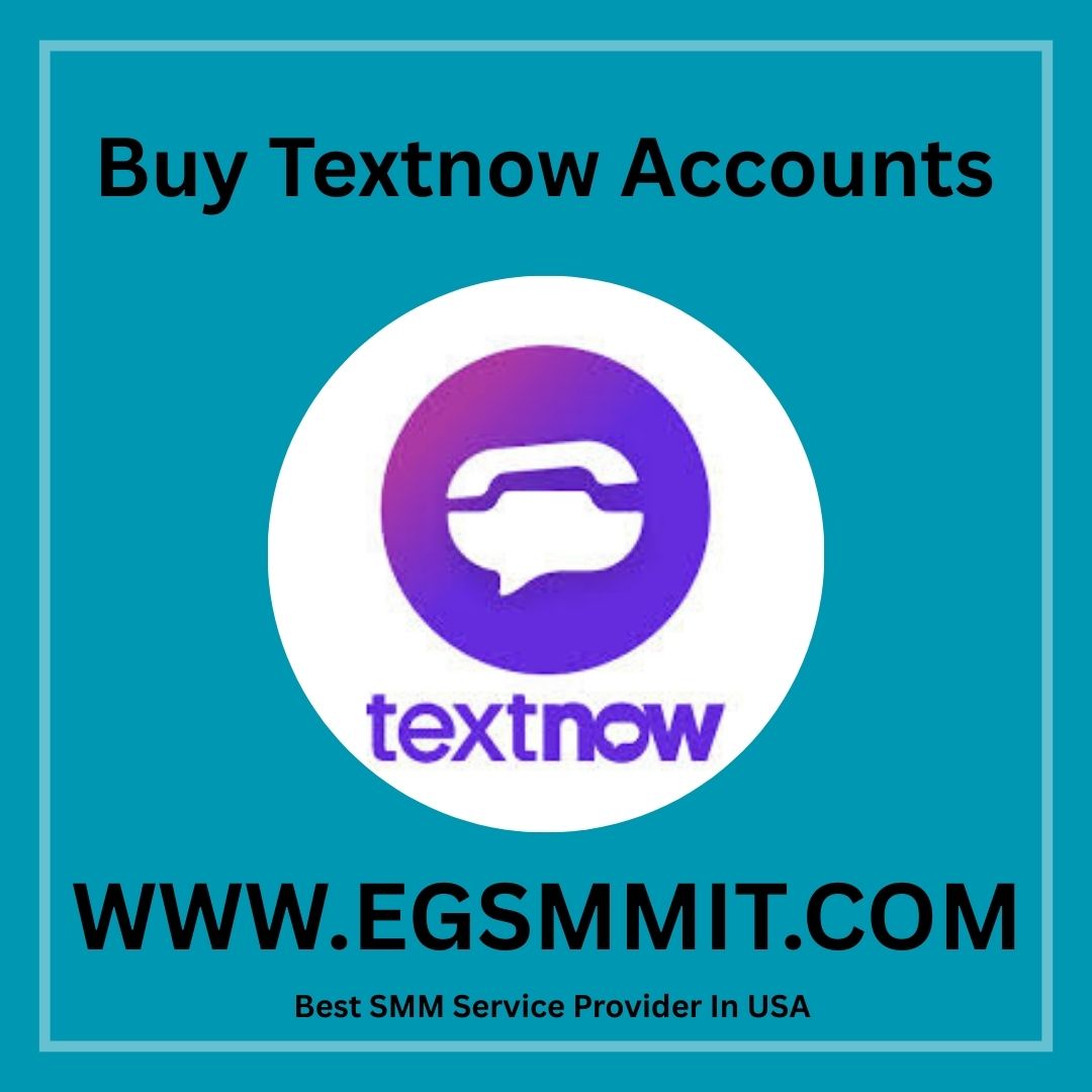 The Role of Buying Textnow Accounts