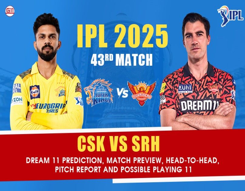 CSK vs SRH 43rd Match IPL 2025: Dream 11 Prediction, Match Preview, Head-to-Head, And Pitch Report