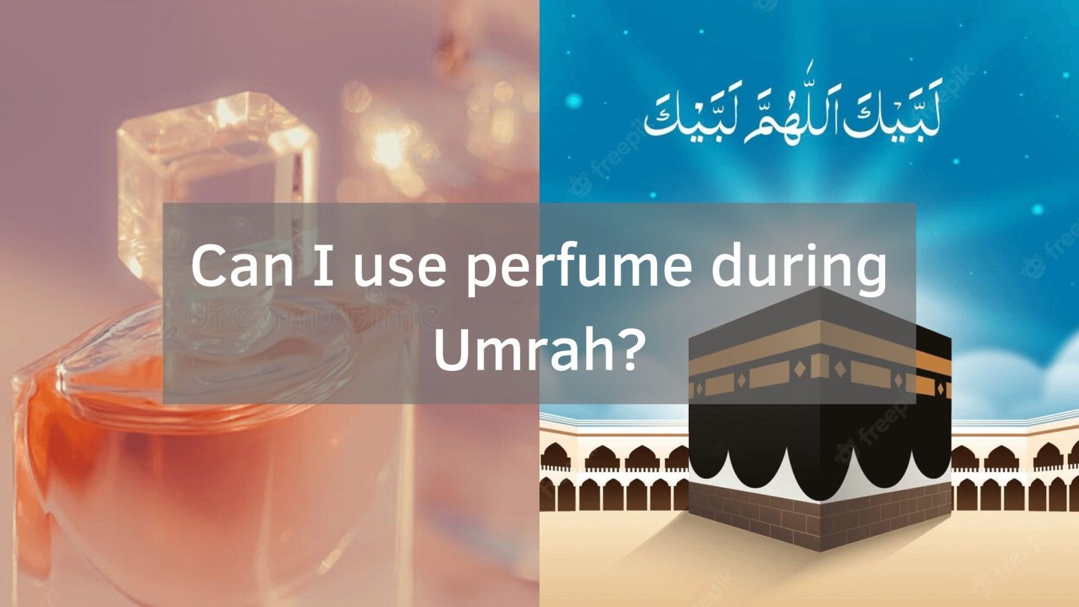 Can I Use Perfume During Umrah?