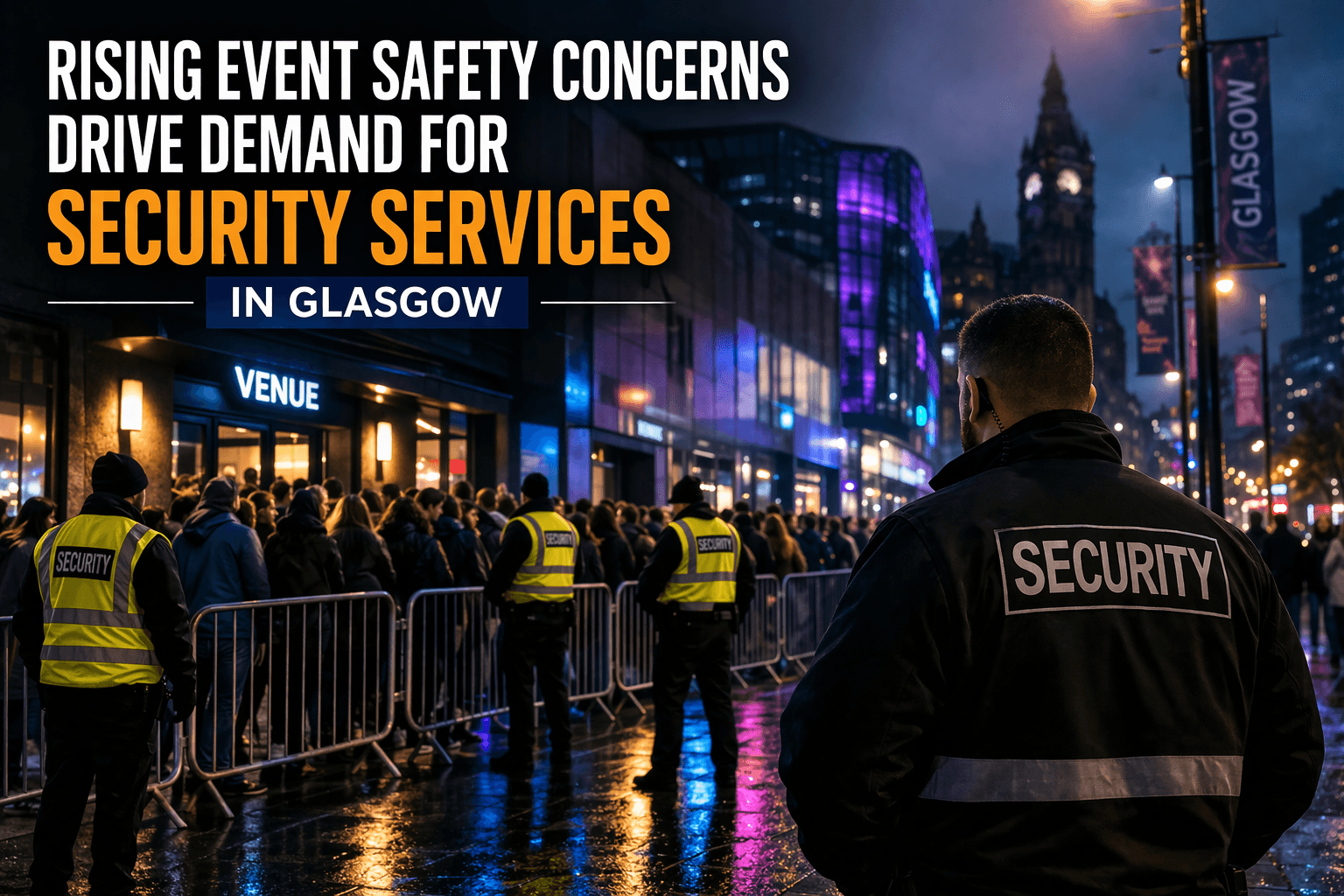 Rising Event Safety Concerns Drive Demand for Security Services in Glasgow