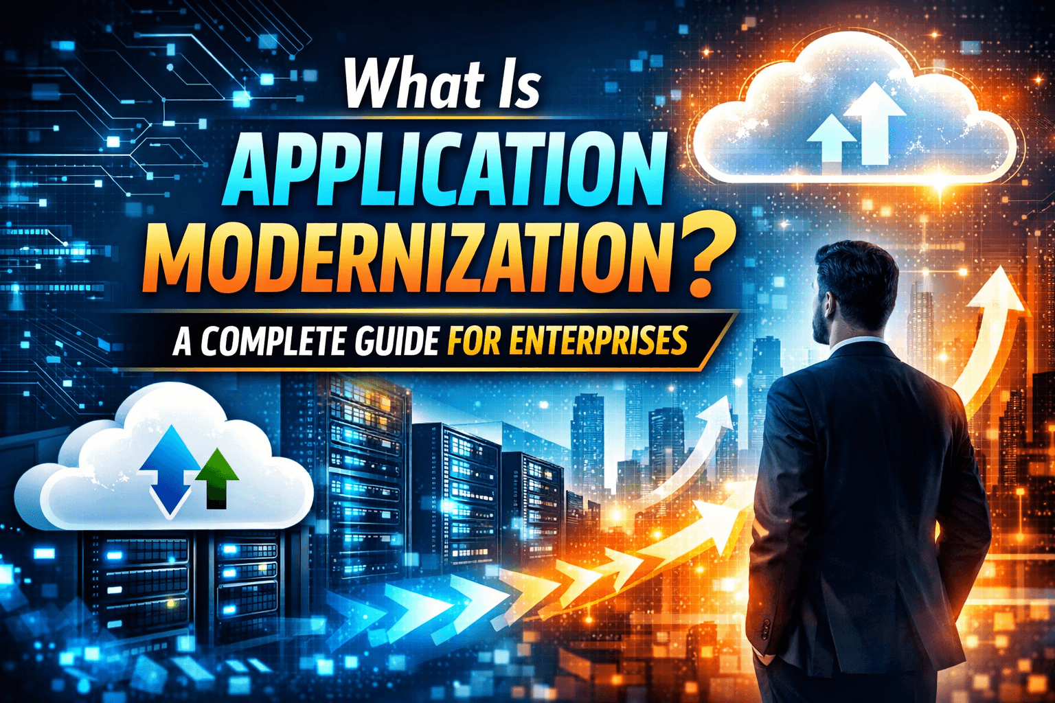 What Is Application Modernization? A Complete Guide for Enterprises