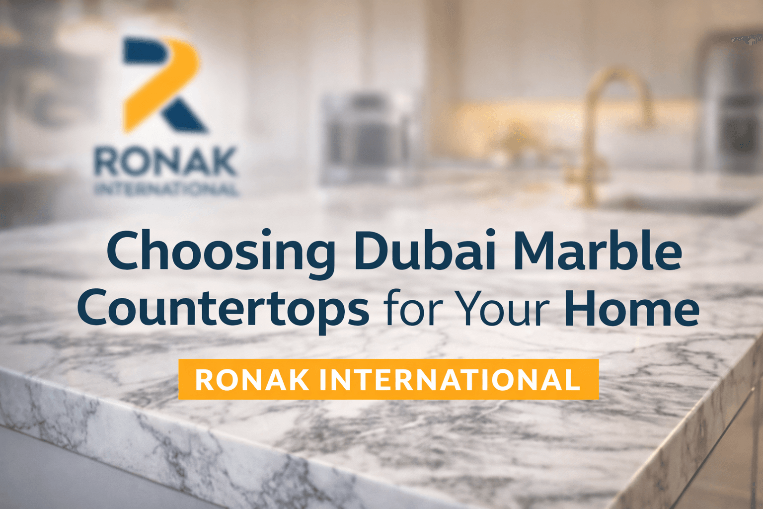 Choosing Dubai Marble Countertops for Your Home