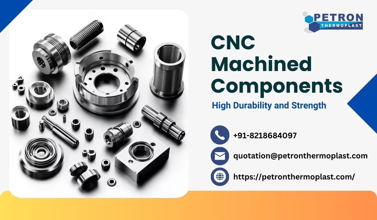CNC Machining Parts: Precision Engineering by Petron Thermoplast