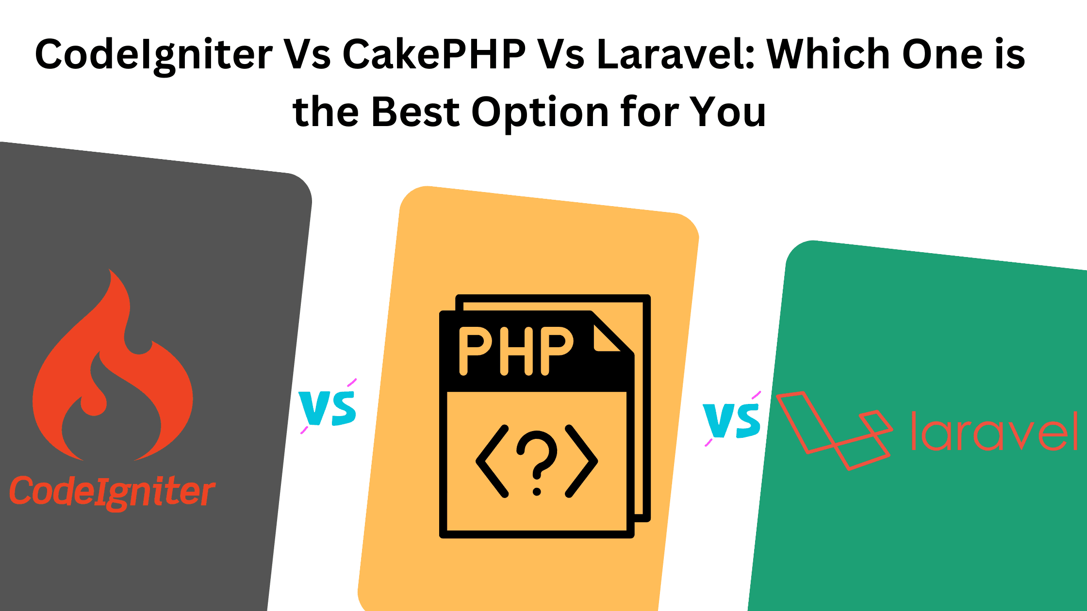 Codeigniter vs Cakephp vs Laravel