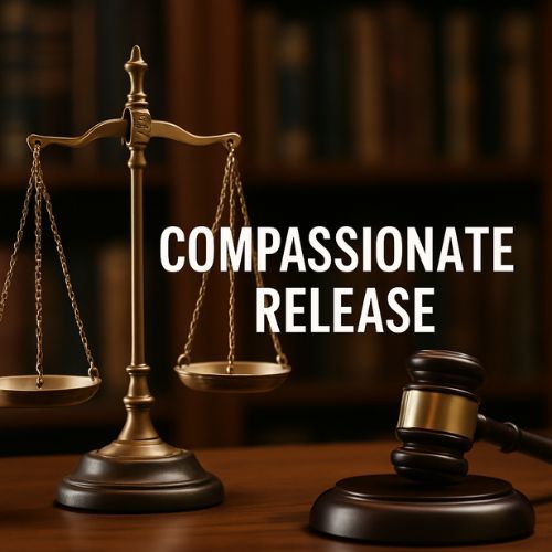 Compassionate Release: A Second Chance for Inmates and Families