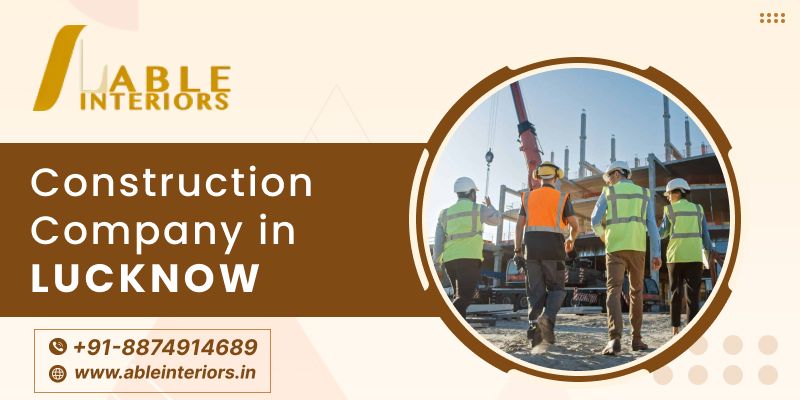 Construction Company in Lucknow for Strong Foundations