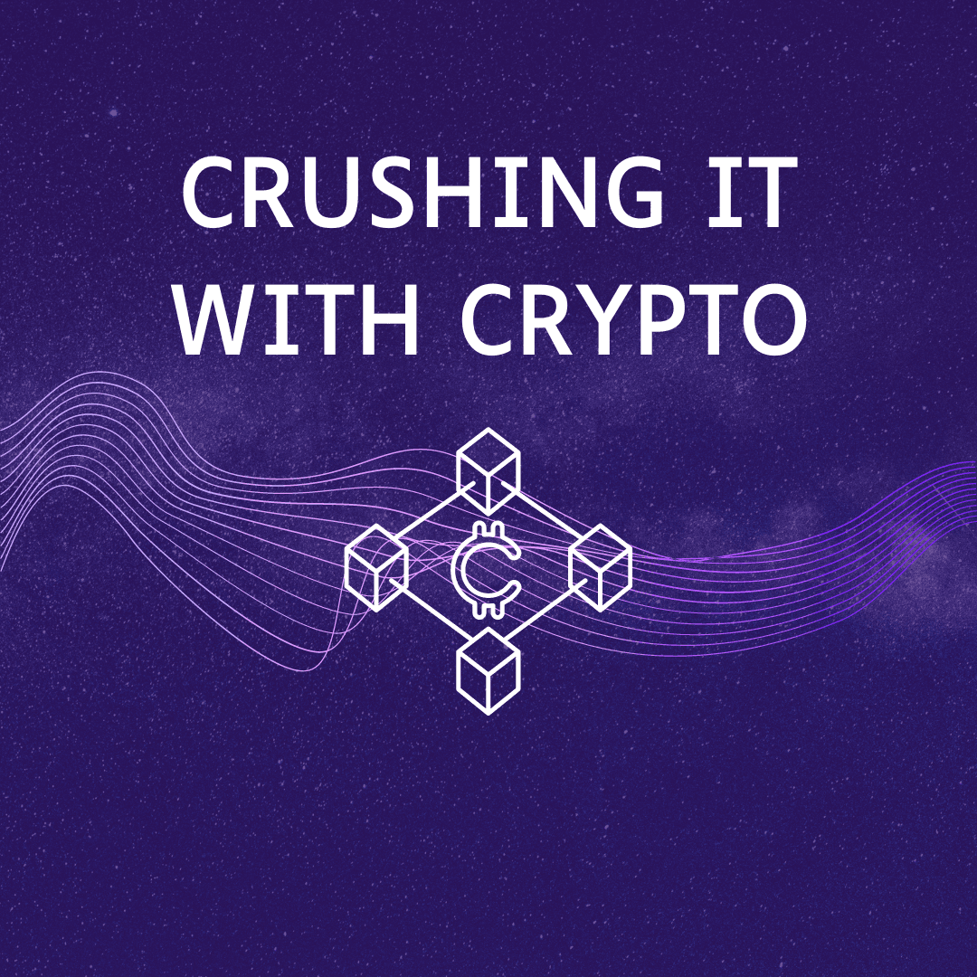 Crushing It With Crypto: Your Key to Financial Success