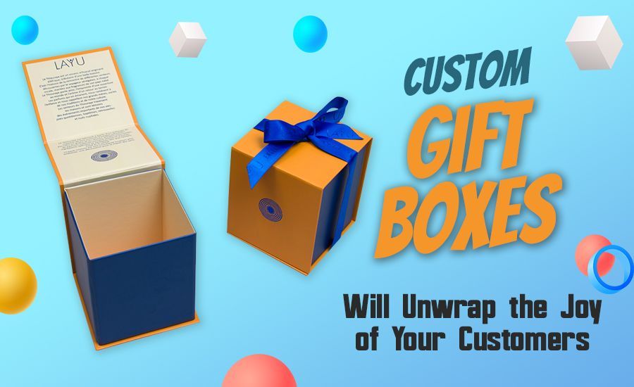 Custom Gift Boxes Will Unwrap the Joy of Your Customers
