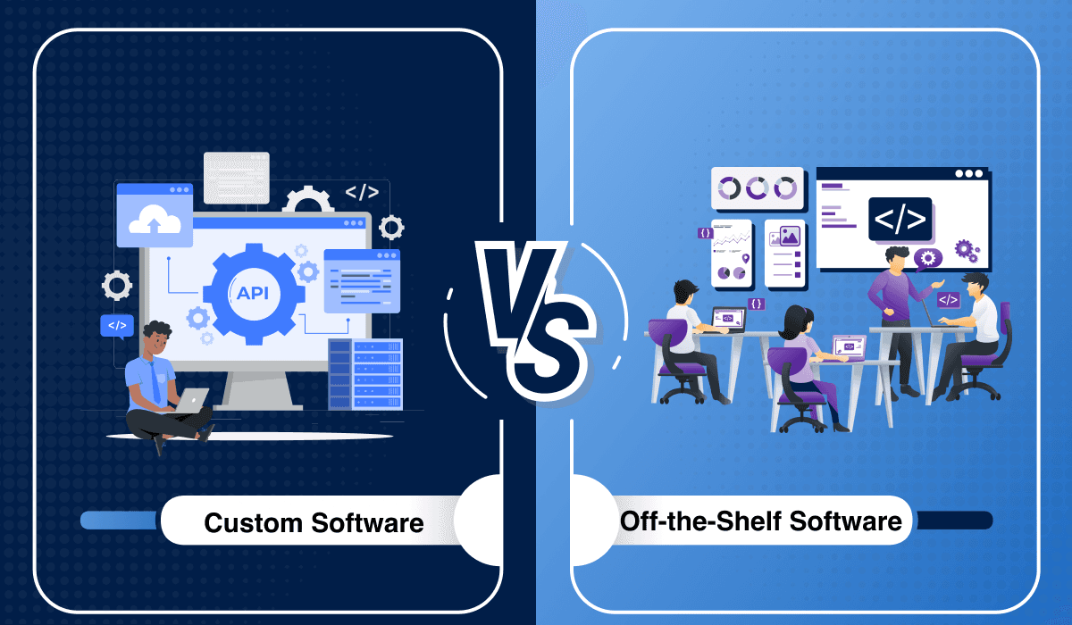 Custom Software vs. Off-the-Shelf: Why You Need Software Development