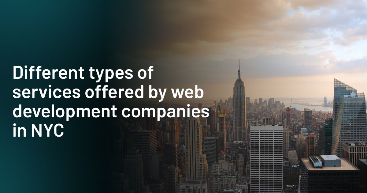 Types of Services Offered Web Development Companies in Nyc