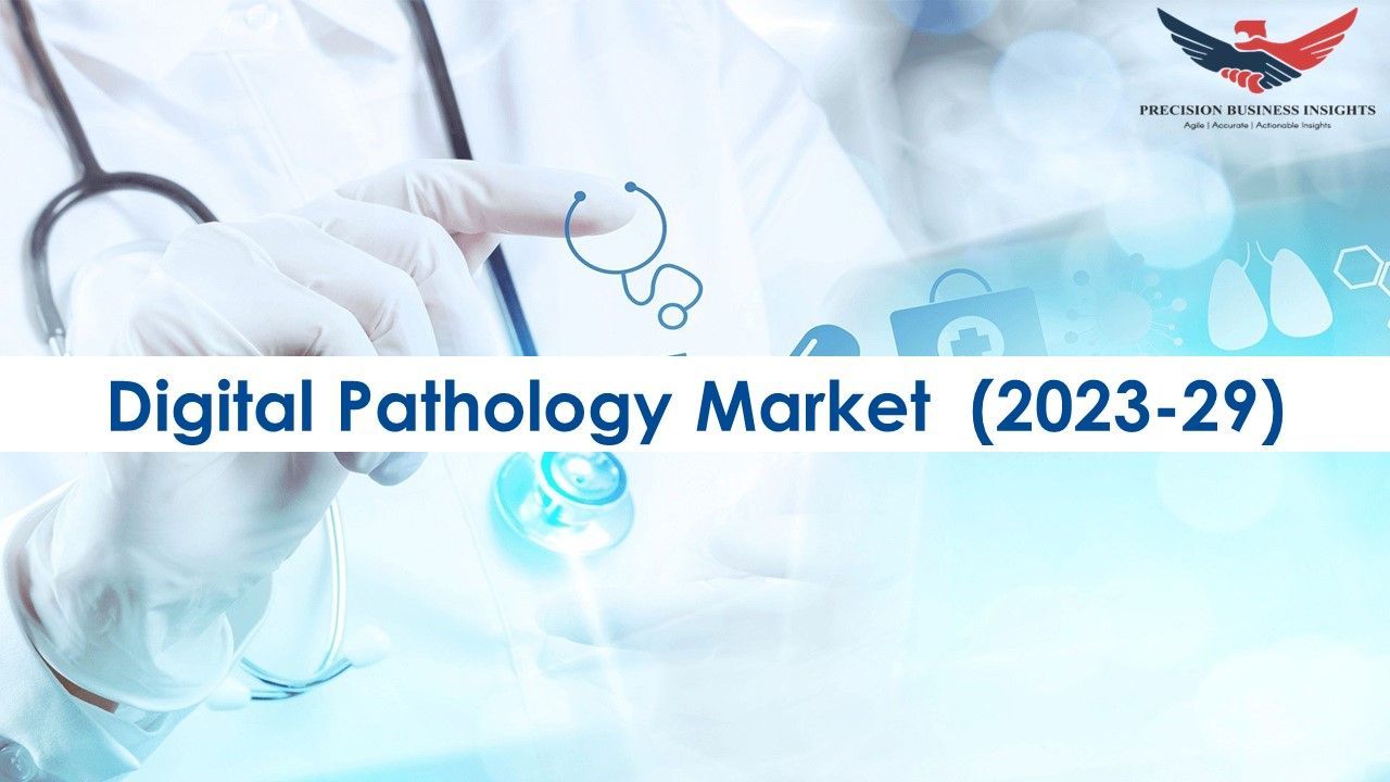 Digital Pathology Market Size, Scope, Key Players 2023