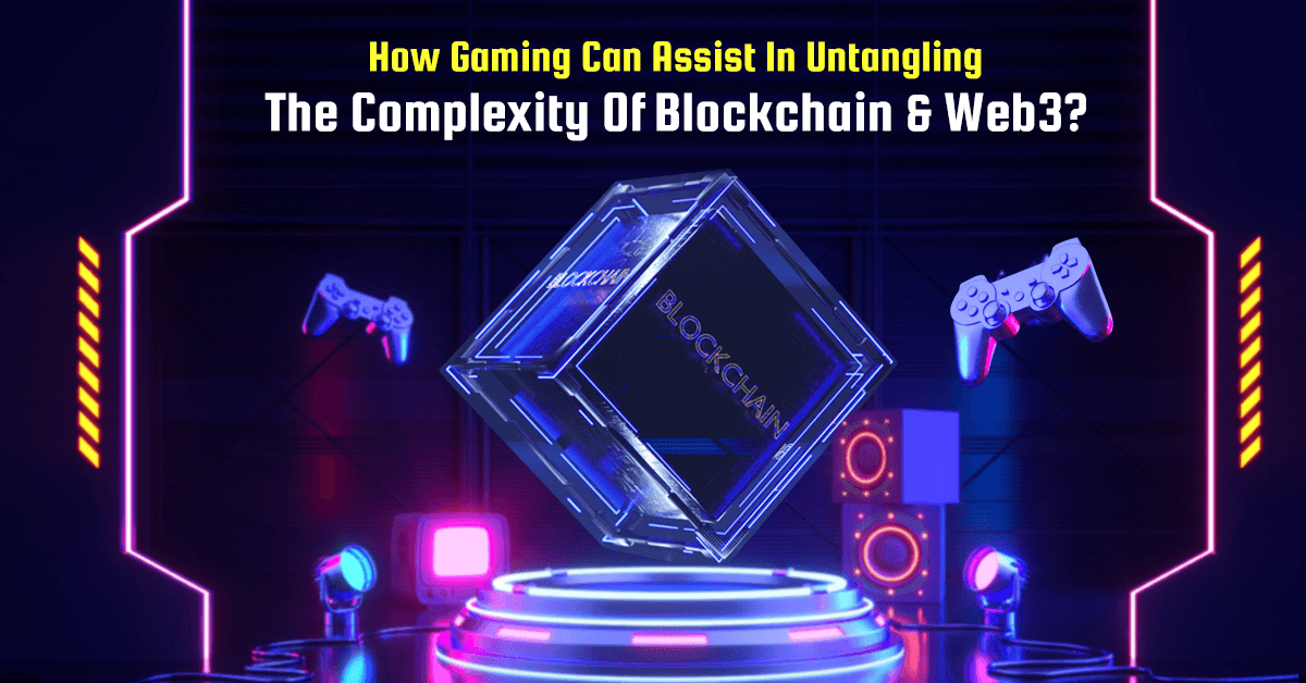 Does Gaming Reduce the Complexity of Blockchain and Web3?