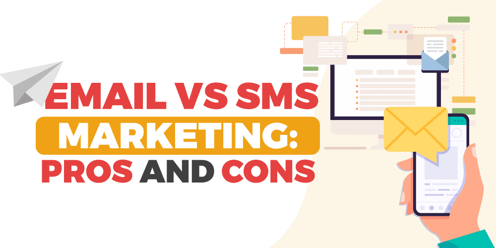 Email Vs SMS Marketing (Pros And Cons)