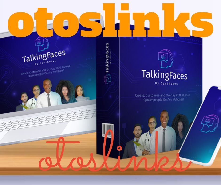 Talkingfaces Oto 1 to 5 Otos’ Links + Bonuses + Talkingfaces