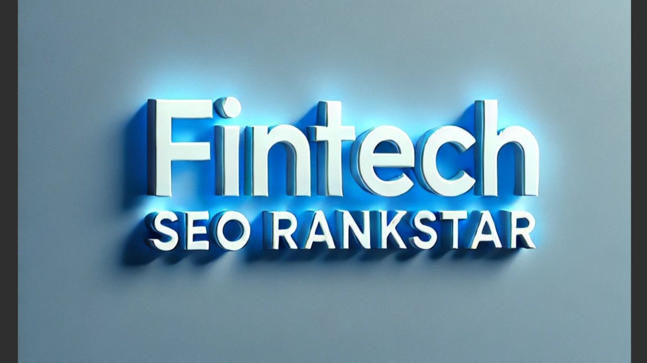 How Fintech SEO Rankstar Helps Revolutionize Financial Services Online Presence