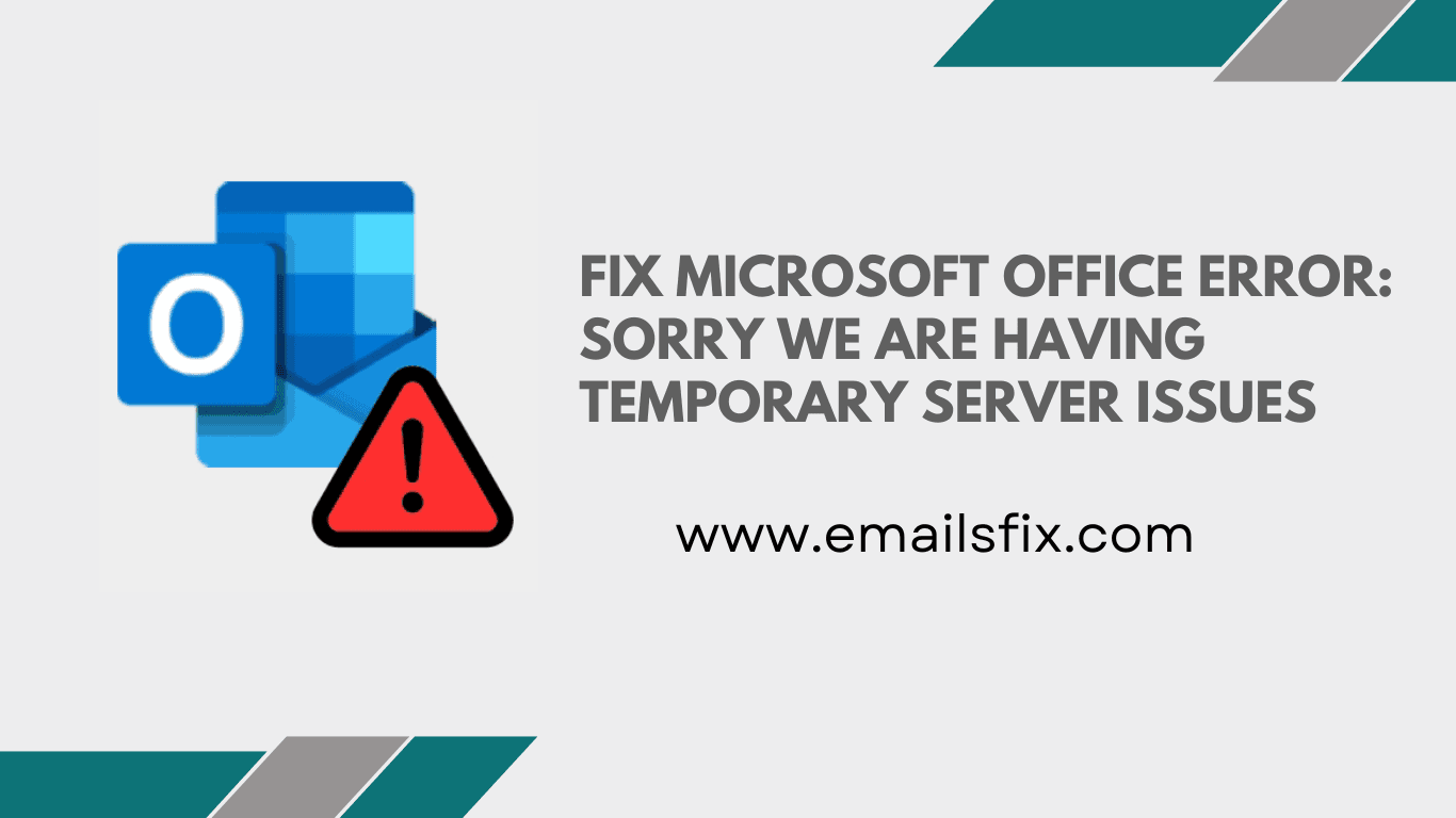Fix Microsoft Office 365 Temporary Server Down Problem