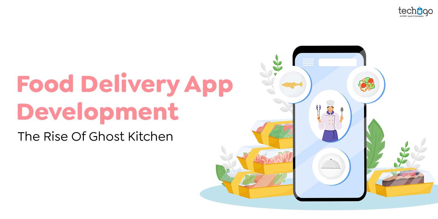 Food Delivery App Development: The Rise of Ghost Kitchen