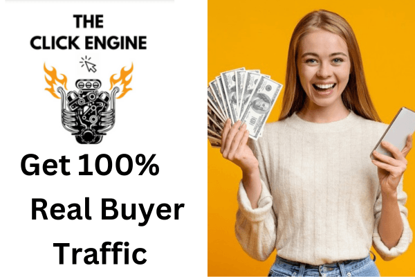 The Click Engine Review -Get 100% Real Buyer Traffic