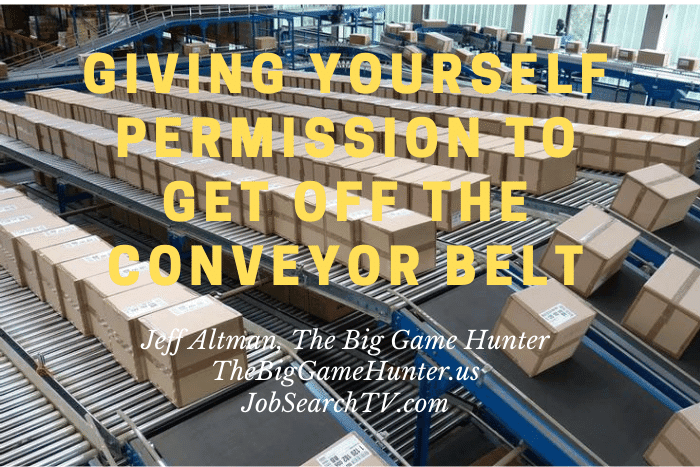 Giving Yourself Permission to Get Off the Conveyor Belt