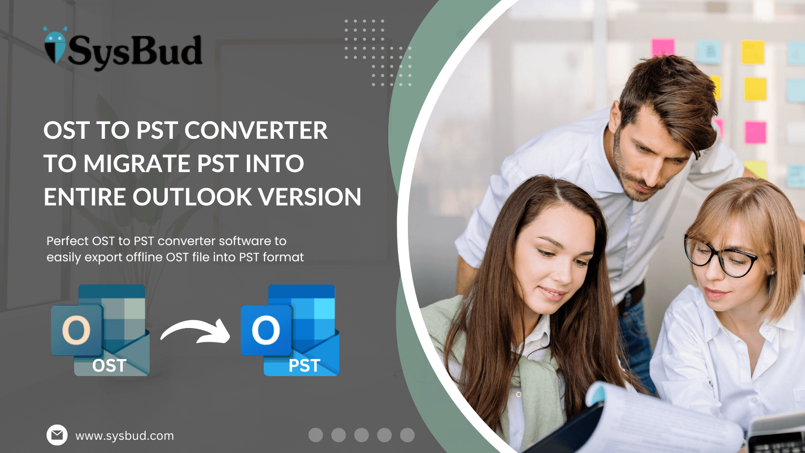 Ost to Pst Converter to Migrate Ost Into Entire Outlook Version