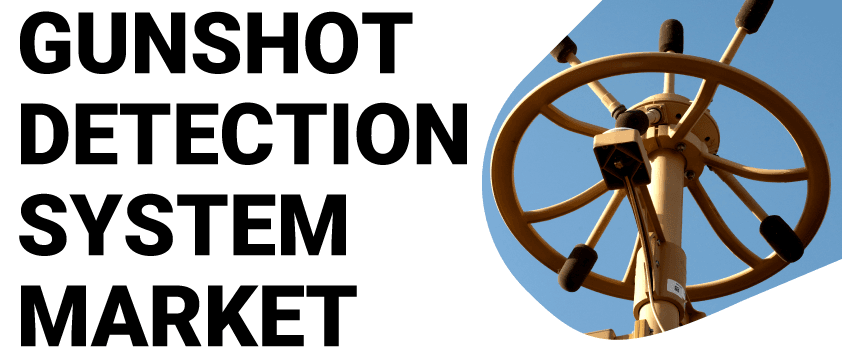 Gunshot Detection Systems Market 2022 Growth Factors & Forecast