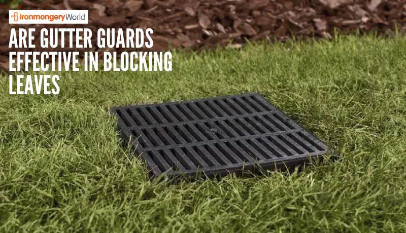 Are Gutter Guards Effective in Blocking Leaves?