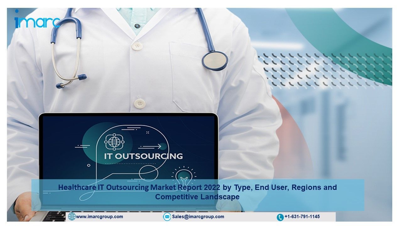 Healthcare It Outsourcing Market Share, Growth, Report 2022-2027