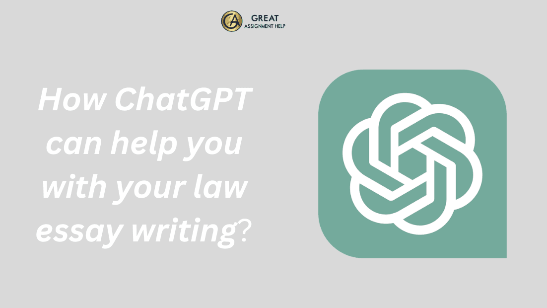 How Chatgpt Can Help You With Your Law Essay Writing?
