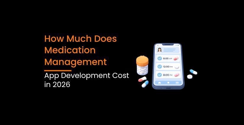 How Much Does Medication Management App Development Cost in 2026?