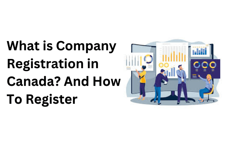 What Is Company Registration in Canada? and How to Register