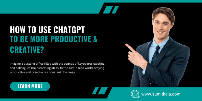 How to Use Chatgpt to Be More Productive & Creative?