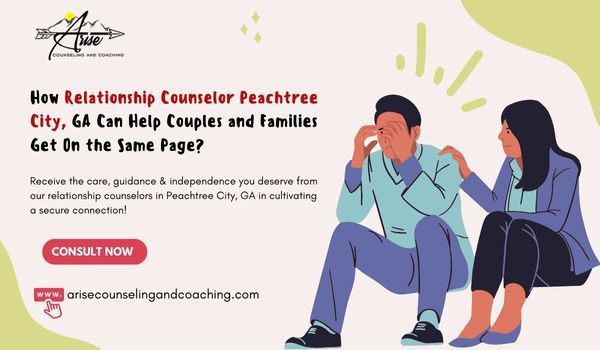 How Relationship Counselor Peachtree City, Ga Can Help Couples?