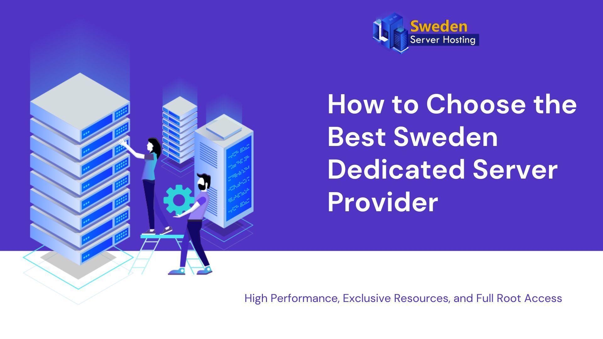 How to Choose the Best Sweden Dedicated Server Provider