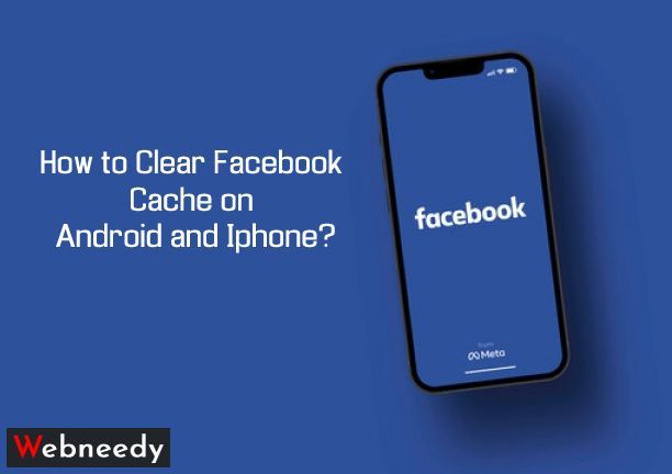 How to Clear Facebook Cache on Android and Iphone?