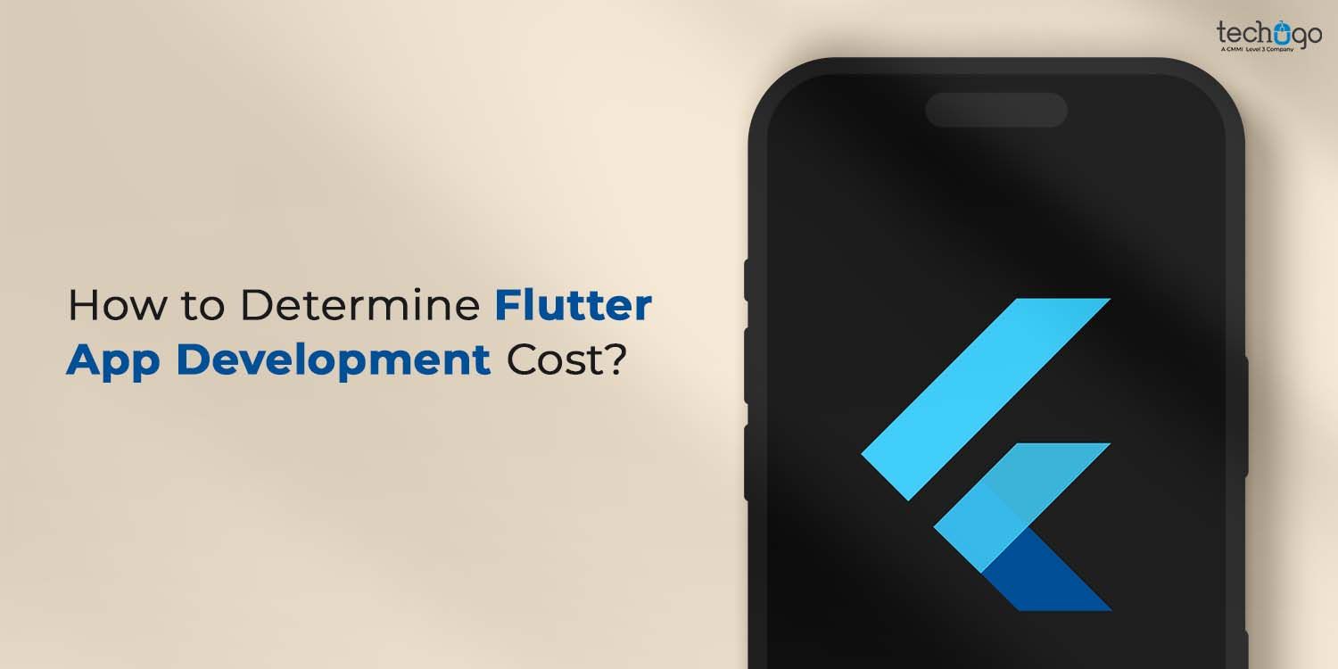 How to Determine Flutter App Development Cost?