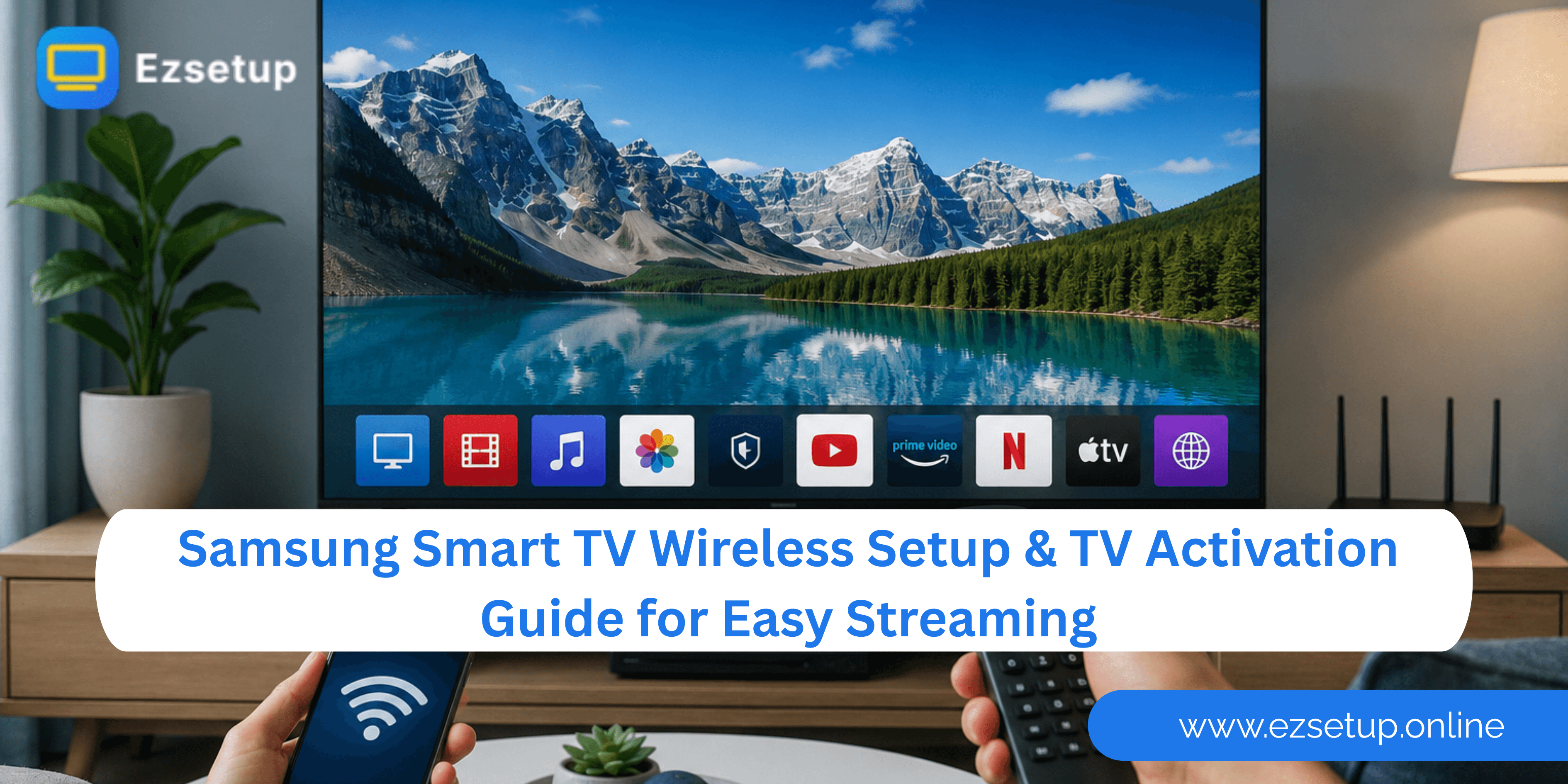 Samsung Smart TV Wireless Setup & TV Activation Guide for Easy Streaming