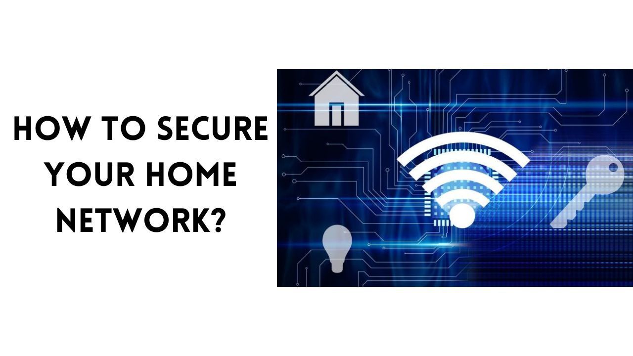 How to Secure Your Home Network?
